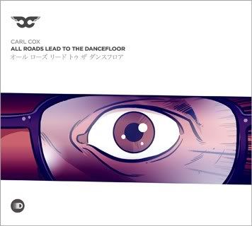Carl Cox - All Roads Lead To The Dancefloor (2011) Carl Cox - All Roads Lead To The Dancefloor (2011)
