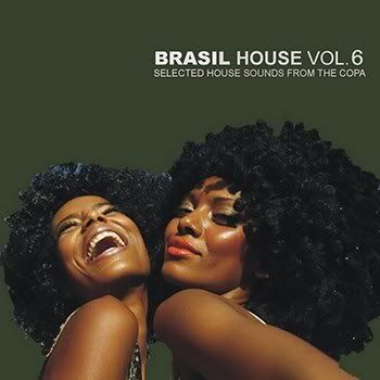 Brasil House Vol 6 (Selected House Sounds From The Copa) (2011) Brasil House Vol 6 (Selected House Sounds From The Copa) (2011)