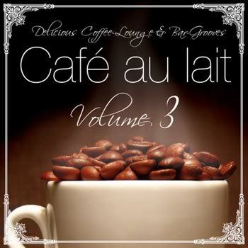 Cafe Au Lait: Vol 3 (Delicious Coffee Lounge & Bar Grooves) (2010) Cafe Au Lait: Vol 3 (Delicious Coffee Lounge & Bar Grooves) (2010)