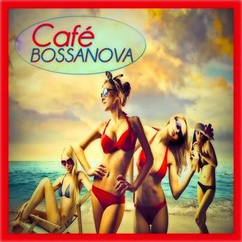 Cafe Bossanova (30 Original Tracks Remastered) (2012) .MP3 - 320 Kbps