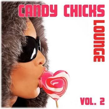 Candy Chicks Lounge Vol 2: Sexy Chill Out Tunes (2011) Candy Chicks Lounge Vol 2: Sexy Chill Out Tunes (2011)