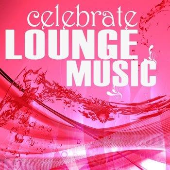 Celebrate Lounge Music Vol 3 (2011) Celebrate Lounge Music Vol 3 (2011)