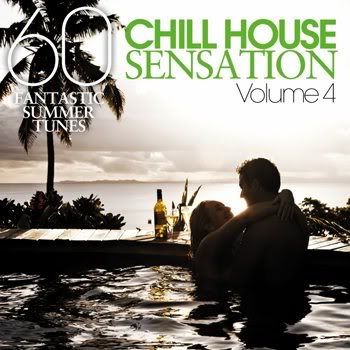 Chill House Sensation Vol 04 (60 Fantastic Summer Tunes) (2011) Chill House Sensation Vol 04 (60 Fantastic Summer Tunes) (2011)
