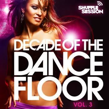 Decade Of The Dancefloor Vol 3 (2012) Decade Of The Dancefloor Vol 3 (2012)