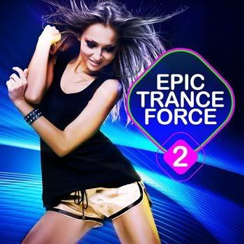Epic Trance Force Vol 2 (2012) Epic Trance Force Vol 2 (2012)