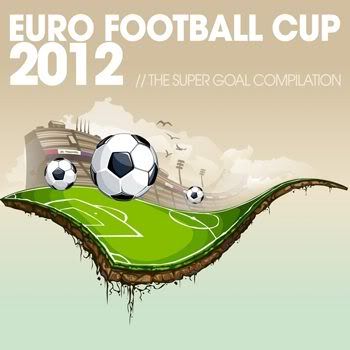 Euro Football Cup 2012: The Super Goal Compilation (2012) .MP3 - 320 Kbps