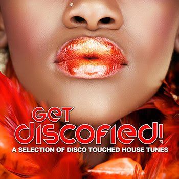 Get Discofied! (A Selection of Disco Touched House Tunes) (2011) Get Discofied! (A Selection of Disco Touched House Tunes) (2011)