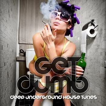 Get Dumb! - Deep Underground House Tunes (2011) Get Dumb! - Deep Underground House Tunes (2011)