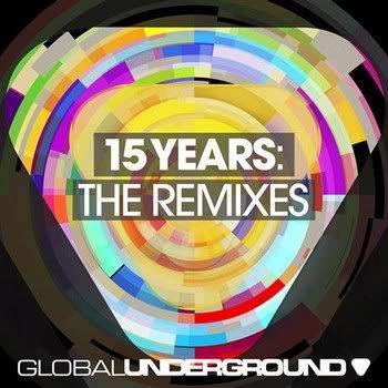 Global Underground 15 Years: The Remixes (2011) Global Underground 15 Years: The Remixes (2011)