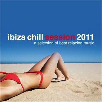 Ibiza Chill Session 2011 (2011) Ibiza Chill Session 2011 (2011)