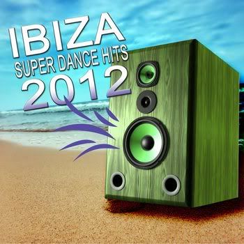 Ibiza Super Dance Hits 2012 (2012) Ibiza Super Dance Hits 2012 (2012)