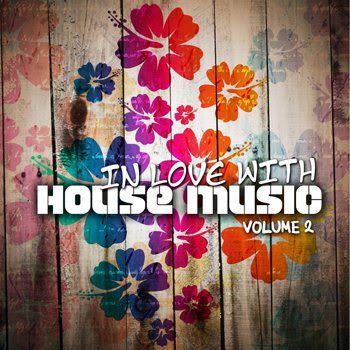 In Love With House Music (Volume 2) (2012) In Love With House Music (Volume 2) (2012)