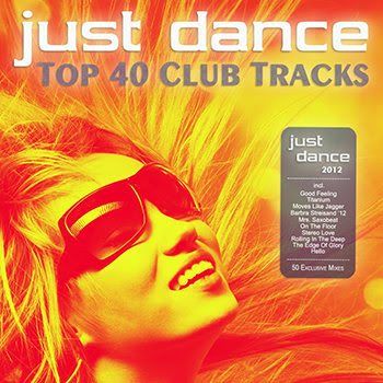 Just Dance 2012 (Top 40 Club Tracks) (2012) Just Dance 2012 (Top 40 Club Tracks) (2012)