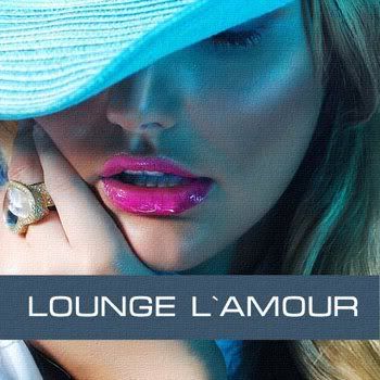 Lounge L'Amour (2012) Lounge L'Amour (2012)