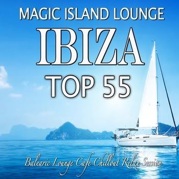 Magic Island Lounge Ibiza Top 55 (2011) Magic Island Lounge Ibiza Top 55 (2011)