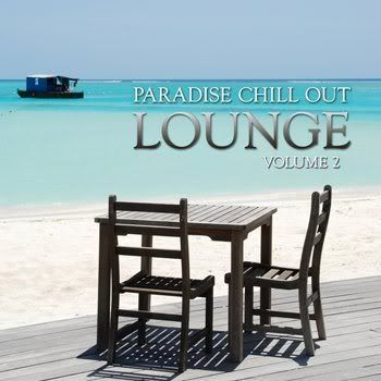 Paradise Chill Out Lounge (Volume 2) (2011) Paradise Chill Out Lounge (Volume 2) (2011)