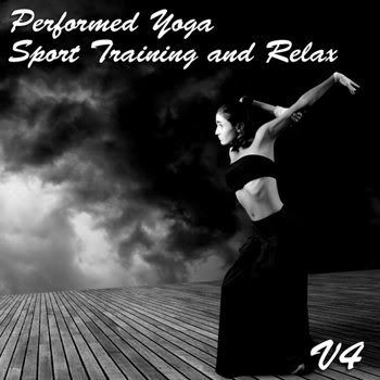 Performed Yoga Sport Training And Relax Vol 4 (2012) Performed Yoga Sport Training And Relax Vol 4 (2012)