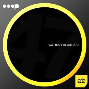 Pressure ADE 2011 Pressure ADE 2011