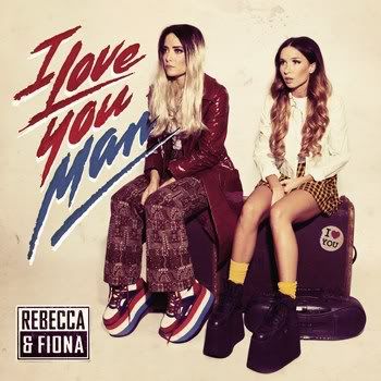 Rebecca And Fiona - I Love You Man (2011) Rebecca And Fiona - I Love You Man (2011)