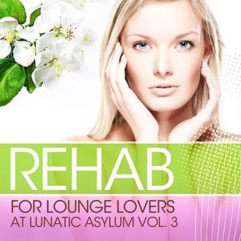 Rehab for Lounge Lovers At Lunatic Asylum Vol 3 (2011) Rehab for Lounge Lovers At Lunatic Asylum Vol 3 (2011)