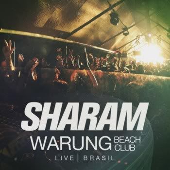 Sharam Live At Warung Beach Brasil (Unmixed Tracks) (2011) Sharam Live At Warung Beach Brasil (Unmixed Tracks) (2011)