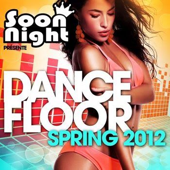 Soon Night: Dancefloor Spring 2012 (2012) Soon Night: Dancefloor Spring 2012 (2012)