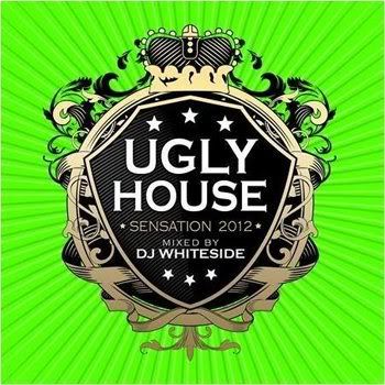 Ugly House Sensation 2012 Mixed By DJ Whiteside (2012) Ugly House Sensation 2012 Mixed By DJ Whiteside (2012)