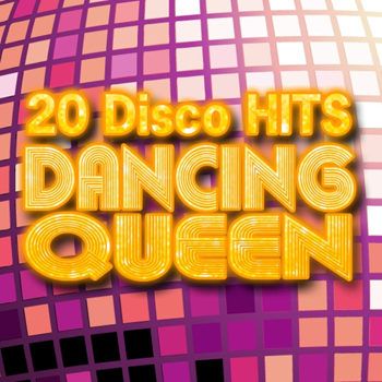Dancing Queen - 20 Disco Hits (2012) Dancing Queen - 20 Disco Hits (2012)