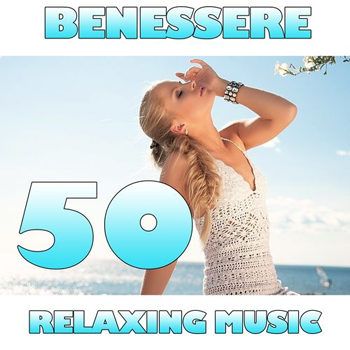 Benessere 50 Relaxing Music (2012) Benessere 50 Relaxing Music (2012)