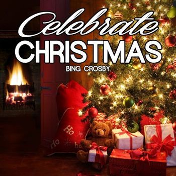 Bing Crosby - Celebrate Christmas With Bing Crosby (feat. Carole Richard) (2012) Bing Crosby - Celebrate Christmas With Bing Crosby (feat. Carole Richard) (2012)