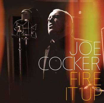 Joe Cocker - Fire It Up (2012) Joe Cocker - Fire It Up (2012)