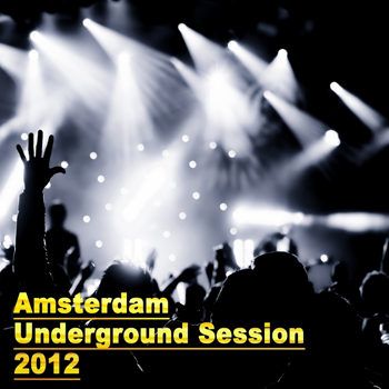 Amsterdam Underground Session 2012 ADE Edition (2012) Amsterdam Underground Session 2012 ADE Edition (2012)