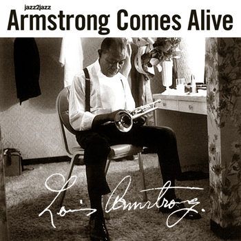 Louis Armstrong - Armstrong Comes Alive (Extended) (2012) Louis Armstrong - Armstrong Comes Alive (Extended) (2012)