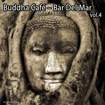 Buddha Cafe: Bar Del Mar Vol 4 (2012) Buddha Cafe: Bar Del Mar Vol 4 (2012)