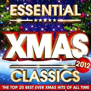 Christmas Hits - Essential Xmas Classics 2012 (2012) Christmas Hits - Essential Xmas Classics 2012 (2012)