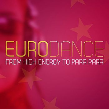 Eurodance: From High Energy To Para Para (2012) Eurodance: From High Energy To Para Para (2012)