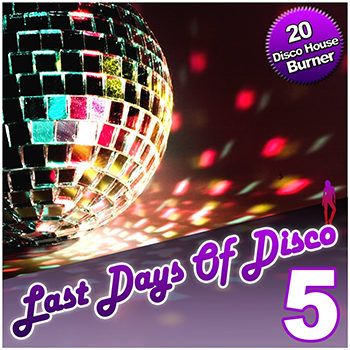 Last Days Of Disco Vol 5 - 20 Disco House Burner (2012) Last Days Of Disco Vol 5 - 20 Disco House Burner (2012)