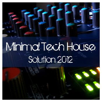 Minimal Tech House Solution 2012 (2012) Minimal Tech House Solution 2012 (2012)