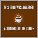 Strong Cup of Coffee Award