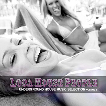 Loca House People Vol 6 (Underground House Music Selection) (2012) Loca House People Vol 6 (Underground House Music Selection) (2012)