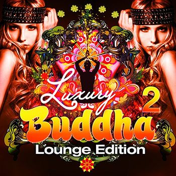 Luxury Buddha Lounge Edition Vol 2 (2012) Luxury Buddha Lounge Edition Vol 2 (2012)
